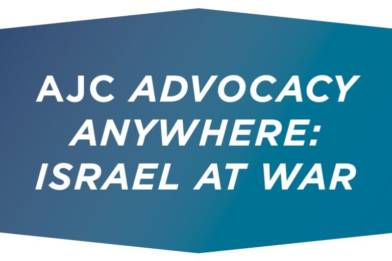 AJC Advocacy Anywhere: Israel at War
